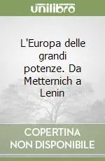 Consegna Rapida L‘Europa delle grandi potenze. Da Metternich a Lenin