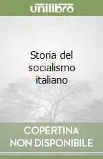 Storia del socialismo italiano Super Prezzo