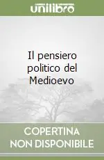 Il pensiero politico del Medioevo Solo Oggi