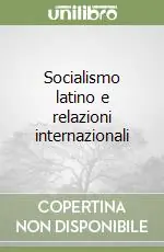 Must-Have Socialismo latino e relazioni internazionali