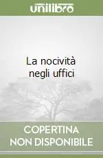 Super Prezzo La nocività negli uffici