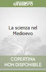 Offerta Lampo La scienza nel Medioevo