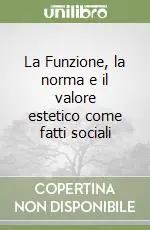 La Funzione, la norma e il valore estetico come fatti sociali Miglior Prezzo
