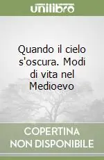 Ultima Occasione Quando il cielo s‘oscura. Modi di vita nel Medioevo