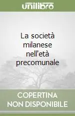 Acquista Ora La società milanese nell‘età precomunale
