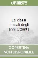 Le classi sociali degli anni Ottanta Promozione