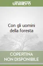 Con gli uomini della foresta Occasione Imperdibile