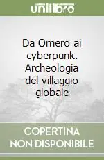 Da Omero ai cyberpunk. Archeologia del villaggio globale Consegna Rapida