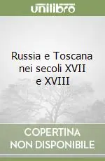 Popolare Russia e Toscana nei secoli XVII e XVIII