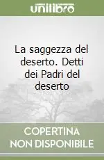 La saggezza del deserto. Detti dei Padri del deserto Professionale