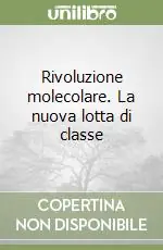 Rivoluzione molecolare. La nuova lotta di classe Prezzo Basso