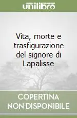 Soddisfatti O Rimborsati Vita, morte e trasfigurazione del signore di Lapalisse