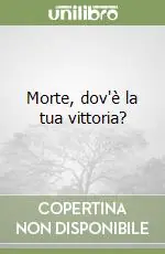 Offerta Del Giorno Morte, dov‘è la tua vittoria?