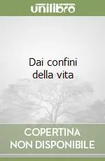 Bestseller Dai confini della vita
