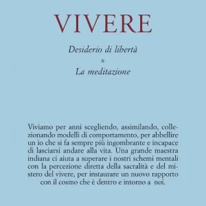 Vivere. Desiderio di libertà. La meditazione Compra Online