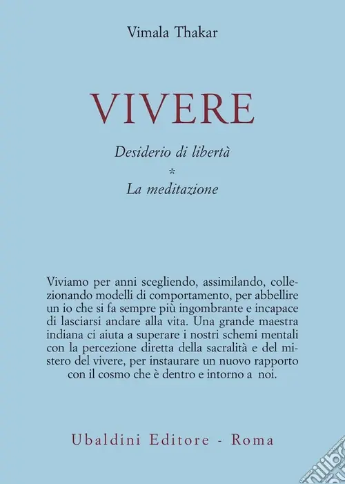 Vivere. Desiderio di libertà. La meditazione Compra Online