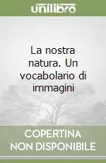 La nostra natura. Un vocabolario di immagini Affare