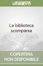 La biblioteca scomparsa Prezzo Conveniente