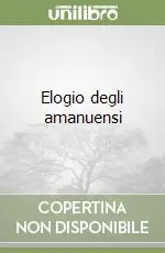 Elogio degli amanuensi Novità