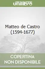 Ordina Subito Matteo de Castro (1594-1677)
