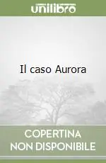Professionale Il caso Aurora
