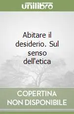 Abitare il desiderio. Sul senso dell‘etica Popolare
