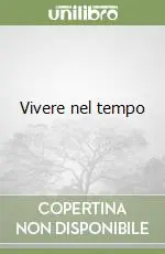 Vivere nel tempo Offerta