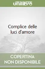 Novità Complice delle luci d‘amore