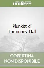 Nuova Collezione Plunkitt di Tammany Hall