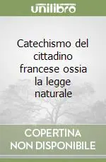 Catechismo del cittadino francese ossia la legge naturale Quantità Limitata