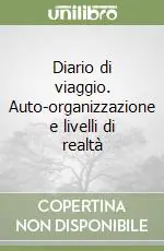 Prezzo Conveniente Diario di viaggio. Auto-organizzazione e livelli di realtà