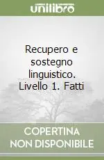 Spedizione Espresso Recupero e sostegno linguistico. Livello 1. Fatti