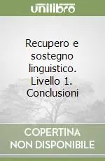 Compra Oggi Stesso Recupero e sostegno linguistico. Livello 1. Conclusioni