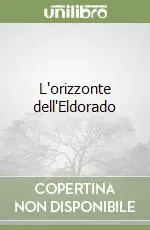 Acquista Ora L‘orizzonte dell‘Eldorado