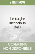 Le targhe incendio in Italia Compra Adesso