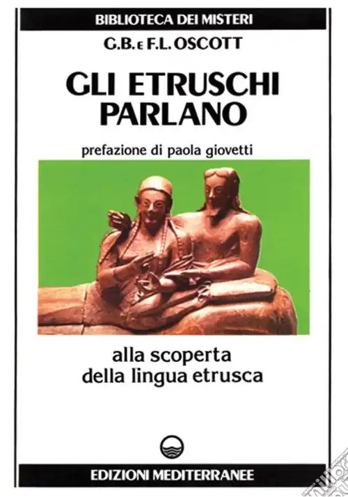 Gli etruschi parlano. Alla scoperta della lingua etrusca Miglior Prezzo