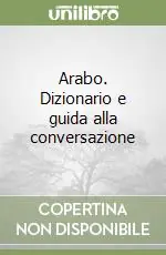 Professionale Arabo. Dizionario e guida alla conversazione