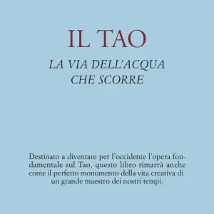 Di Tendenza Il tao. La via dell‘acqua che scorre