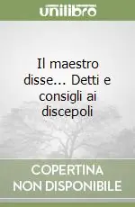 Offerta Il maestro disse... Detti e consigli ai discepoli