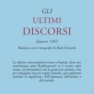 Gli ultimi discorsi Saanen 1985 Compra Oggi Stesso