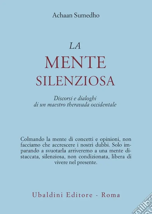 La mente silenziosa. Discorsi e dialoghi di un maestro theravada occidentale Prezzo Ridotto