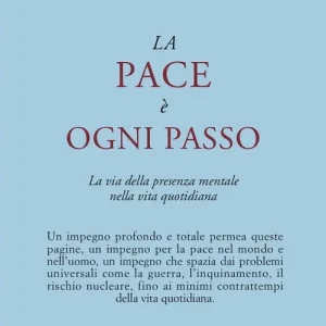 La pace è ogni passo. La via della presenza mentale nella vita quotidiana Popolare