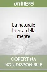 Popolare La naturale libertà della mente