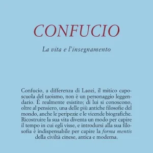 Quantità Limitata Confucio. La vita e l‘insegnamento