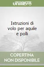 Quantità Limitata Istruzioni di volo per aquile e polli