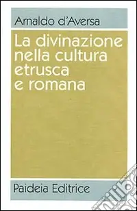 Direttamente Dal Produttore La divinazione nella cultura etrusca e romana. Antologia
