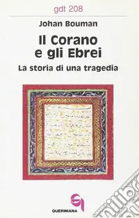 Nuova Collezione Il Corano e gli ebrei. La storia di una tragedia