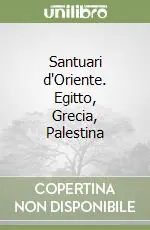 Santuari d‘Oriente. Egitto, Grecia, Palestina Saldi
