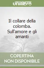 Il collare della colomba. Sull‘amore e gli amanti Ultima Occasione
