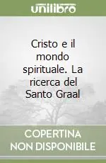 Cristo e il mondo spirituale. La ricerca del Santo Graal Promozione